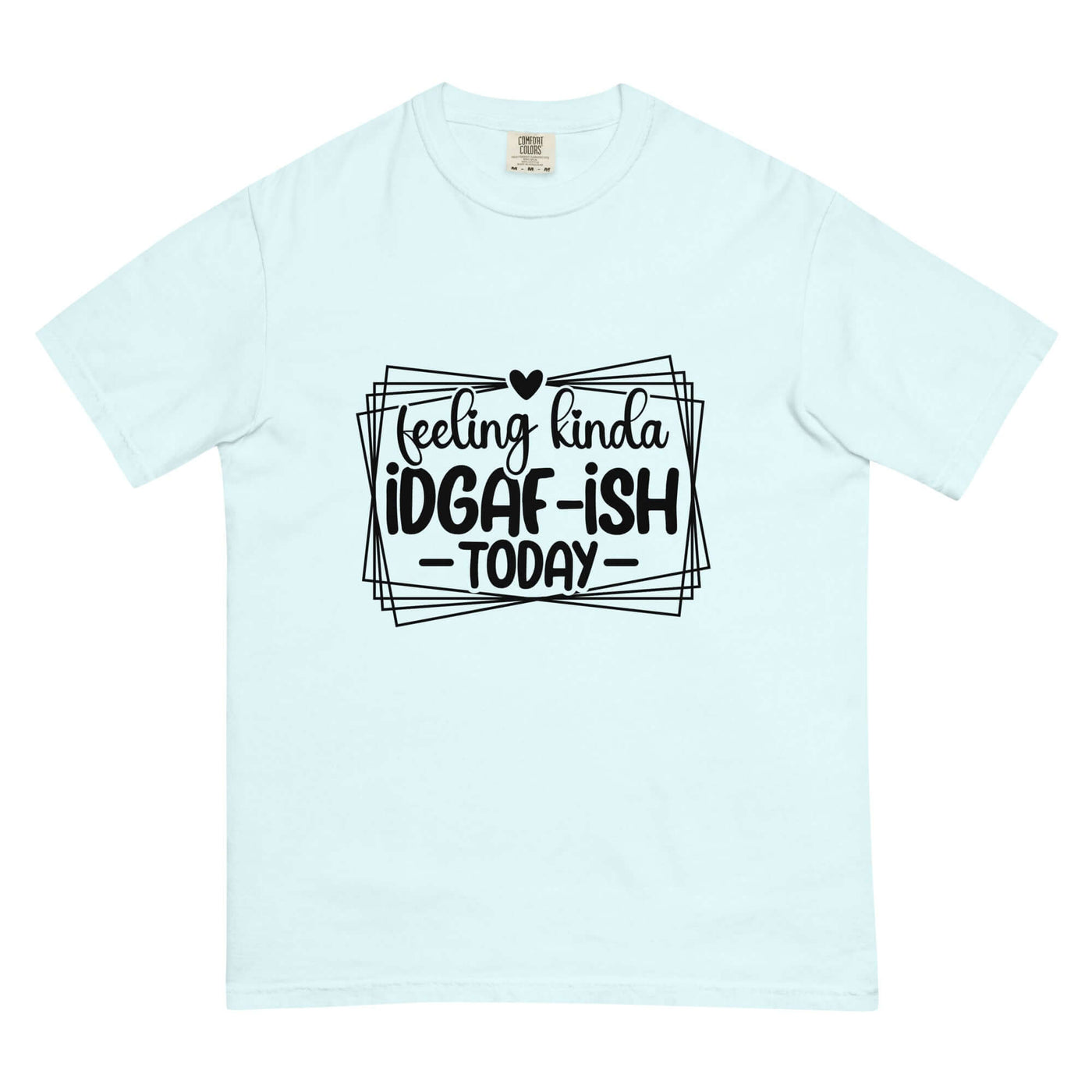 FEELING KINDA IDGAF-ISH Unisex T-Shirt at Design Dose