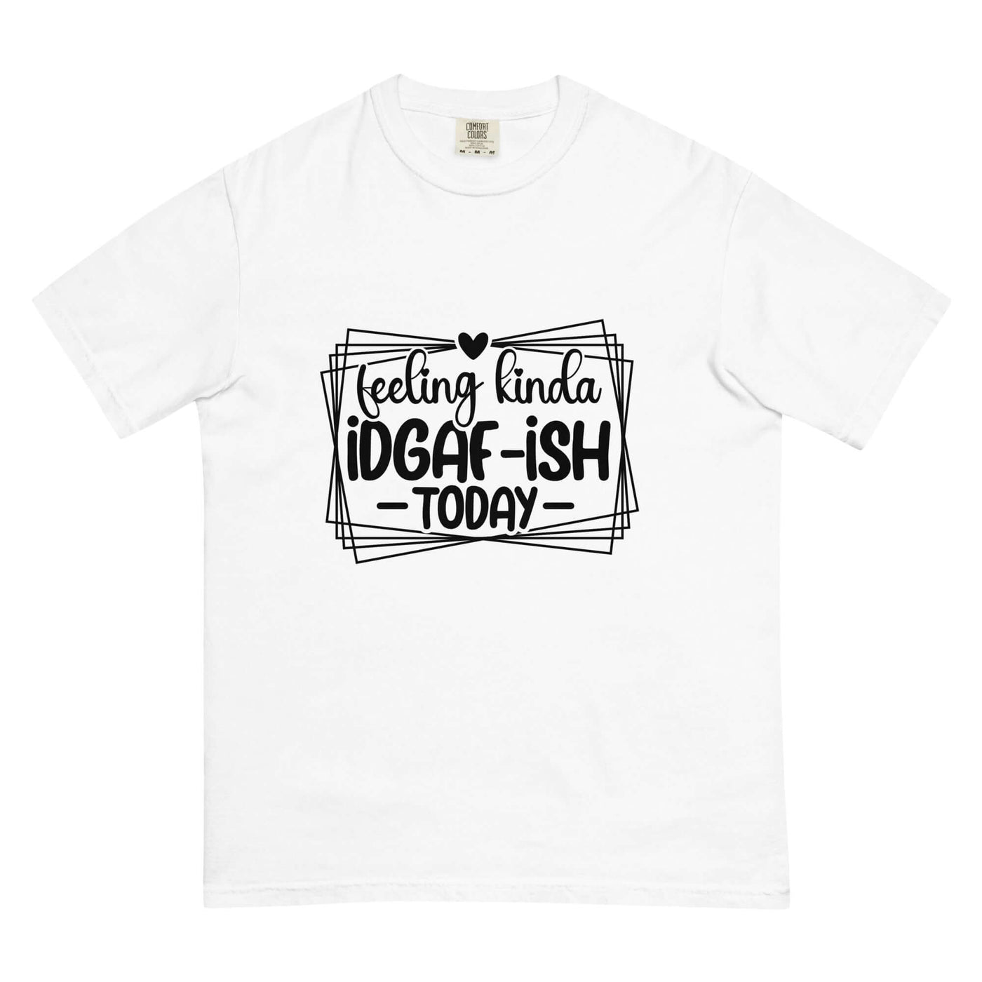 FEELING KINDA IDGAF-ISH Unisex T-Shirt at Design Dose