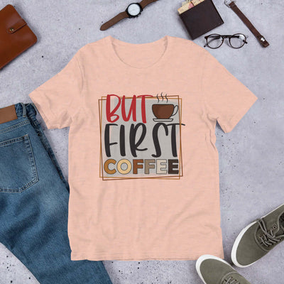 BUT FIRST COFFEE Unisex T-Shirt for Coffee Lovers at Design Dose