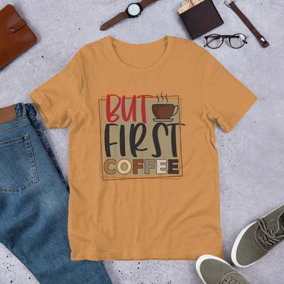 BUT FIRST COFFEE Unisex T-Shirt for Coffee Lovers at Design Dose